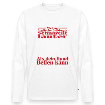 Meine Englische Bulldogge Schnarcht - Dogge Spruch - Männer Premium Bio Langarmshirt - Weiß - Vorne - Nico (187cm)