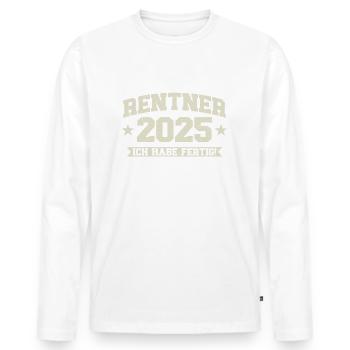 Rentner 2025 Ich habe fertig - Männer Premium Bio Langarmshirt - Weiß - Vorne - Nico (187cm)
