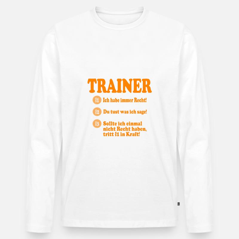 Ich bin der Trainer Meine Regeln - Männer Premium Bio Langarmshirt - Weiß