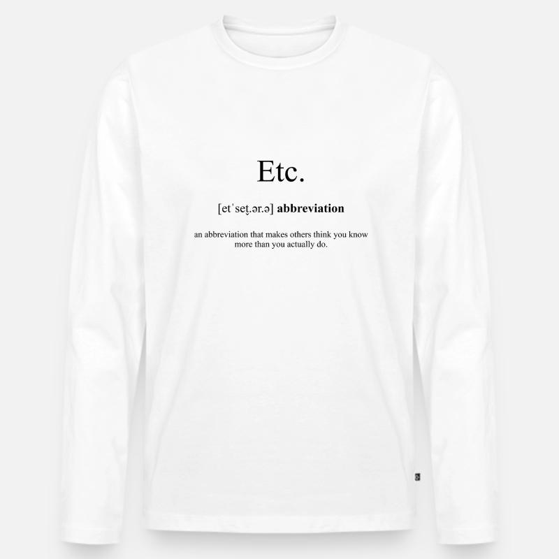Etc. (Et Cetera) Definition Dictionary - Männer Premium Bio Langarmshirt - Weiß