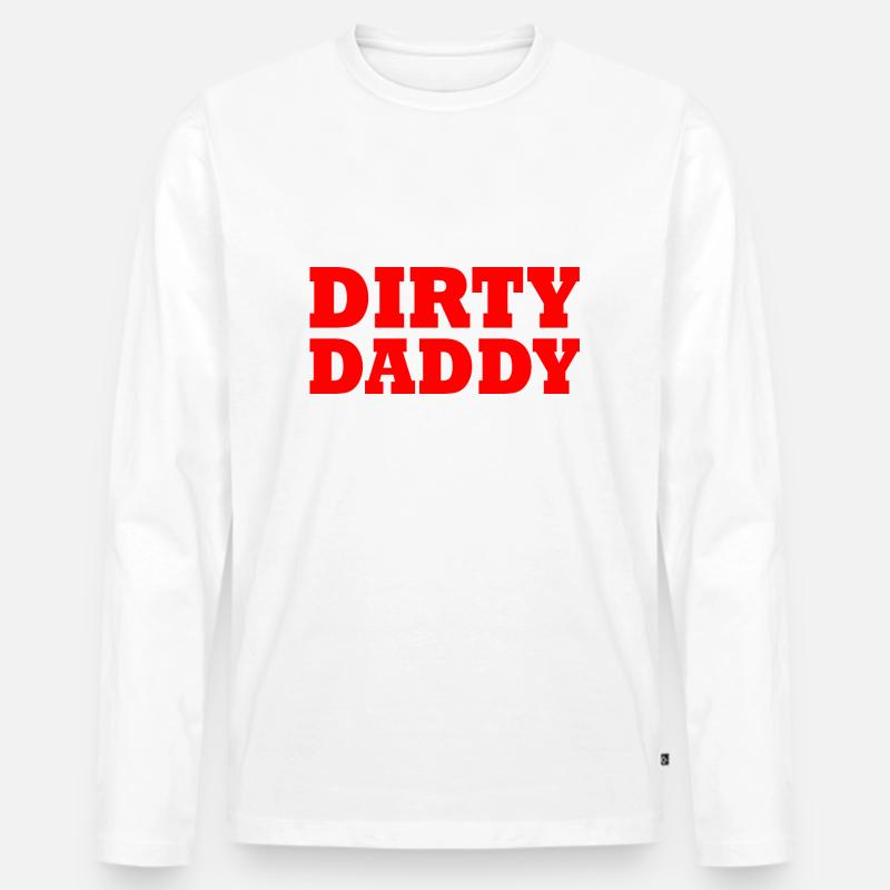 Dirty daddy - Männer Premium Bio Langarmshirt - Weiß