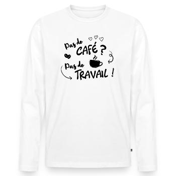 Pas de café ? Pas de travail ! - T-shirt manches longues Premium bio Homme - blanc - Devant - Nico (187cm)