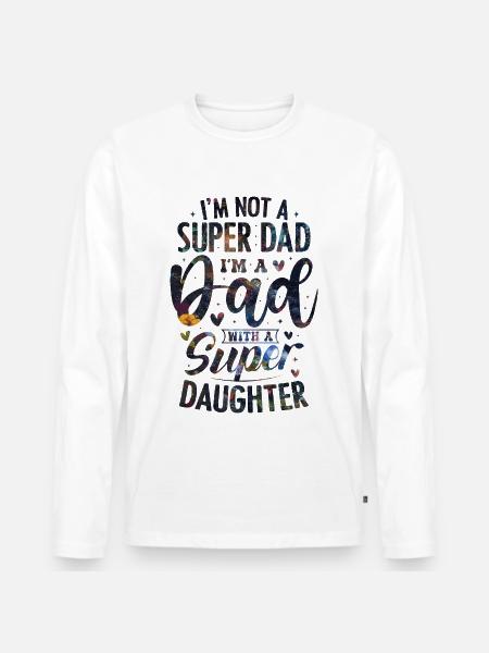 Dad Quote - Men's Premium Organic Long Sleeve Shirt - white