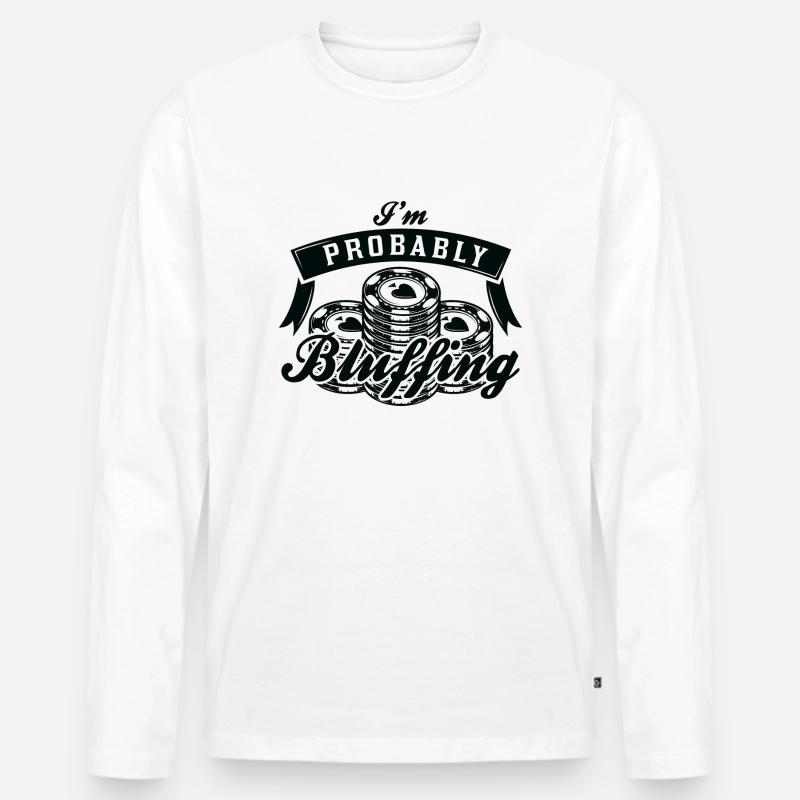Ich bin wahrscheinlich Bluffing - Männer Premium Bio Langarmshirt - Weiß