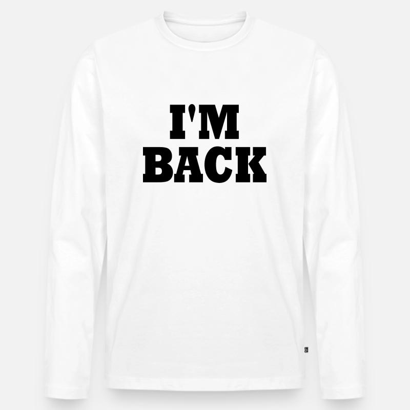 I'm back - Männer Premium Bio Langarmshirt - Weiß