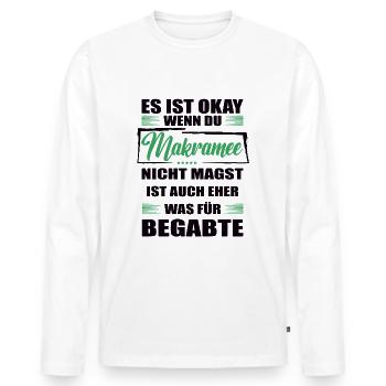 Makramee Lustiger Spruch für Mann & Frau - Männer Premium Bio Langarmshirt - Weiß - Vorne - Nico (187cm)