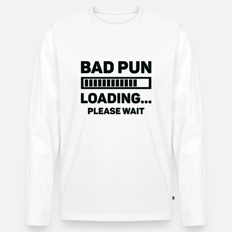 Bad Pun Loading ... Bitte warten - Männer Premium Bio Langarmshirt - Weiß