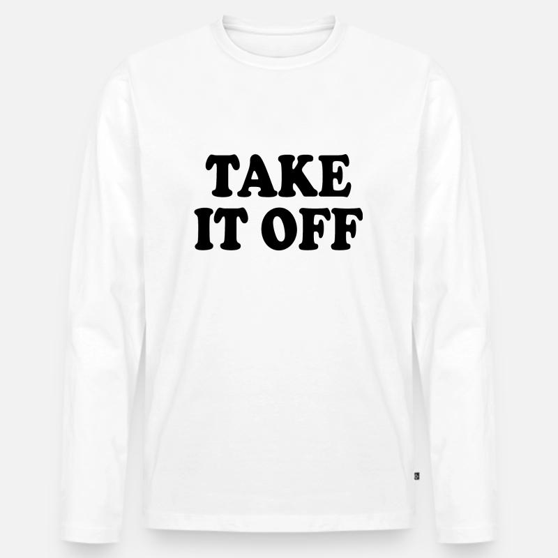 Take it off - Männer Premium Bio Langarmshirt - Weiß