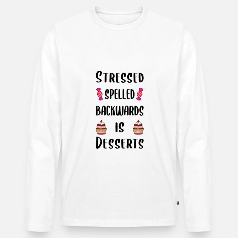 Stressed spelled backwards is desserts - Männer Premium Bio Langarmshirt - Weiß