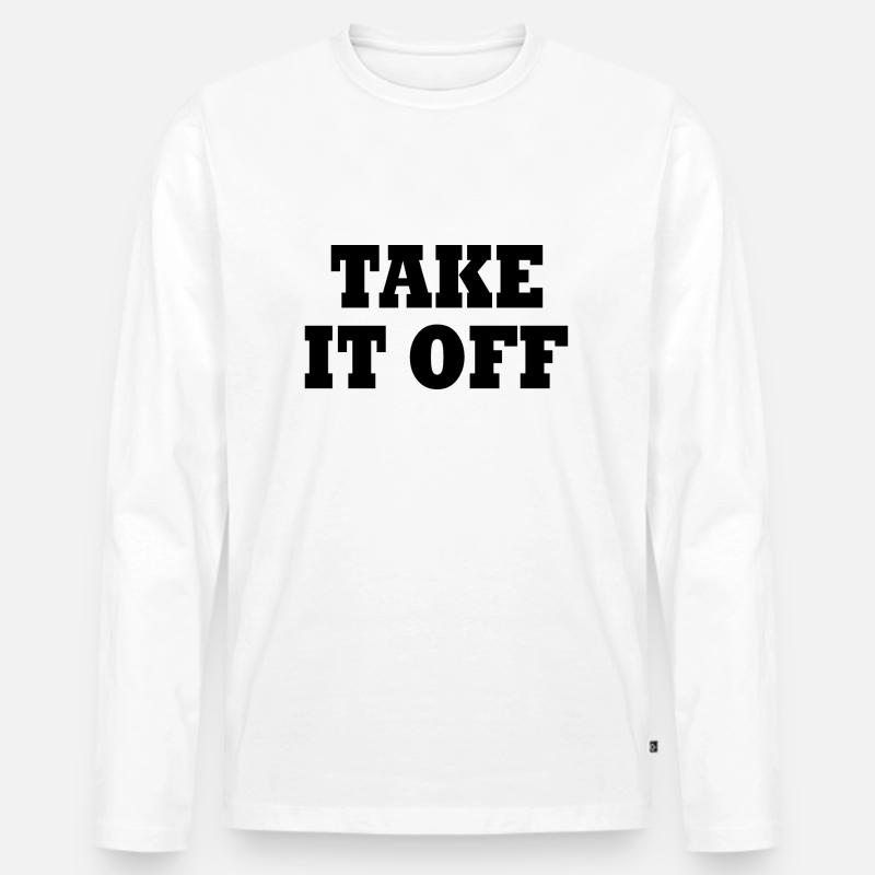 Take it off - Männer Premium Bio Langarmshirt - Weiß