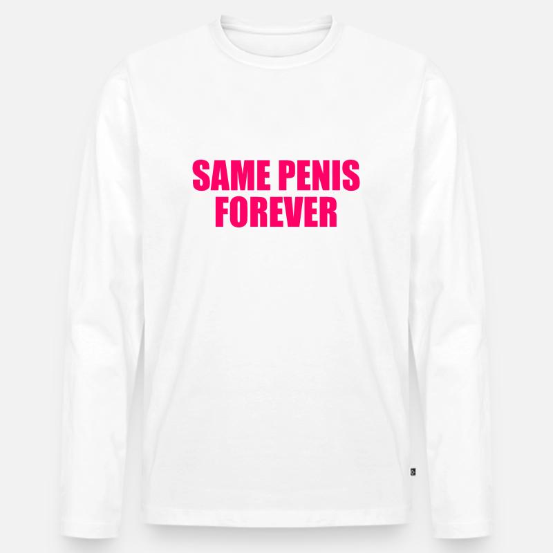 Same penis forever - Männer Premium Bio Langarmshirt - Weiß