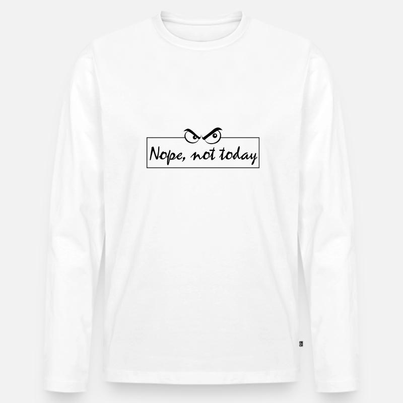 Nope not today - Männer Premium Bio Langarmshirt - Weiß