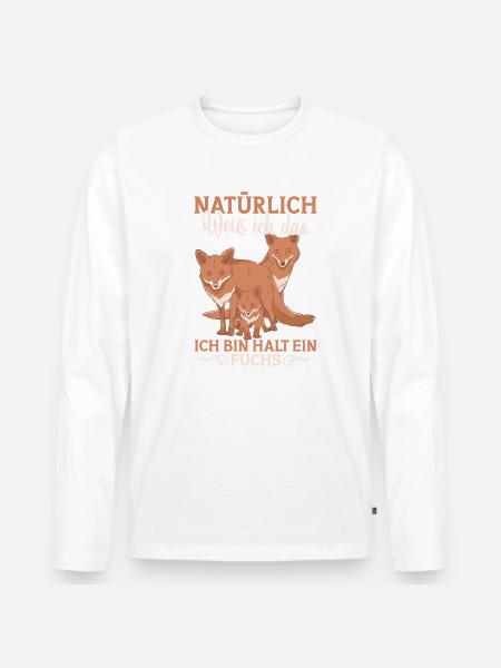 Fuchs Spruch Fuchsliebhaber Fuchs Outfit Fuchs Fan - Männer Premium Bio Langarmshirt - Weiß