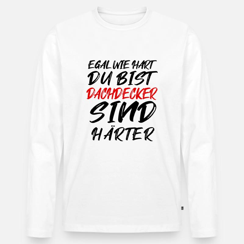 Ich bin Dachdecker - Männer Premium Bio Langarmshirt - Weiß
