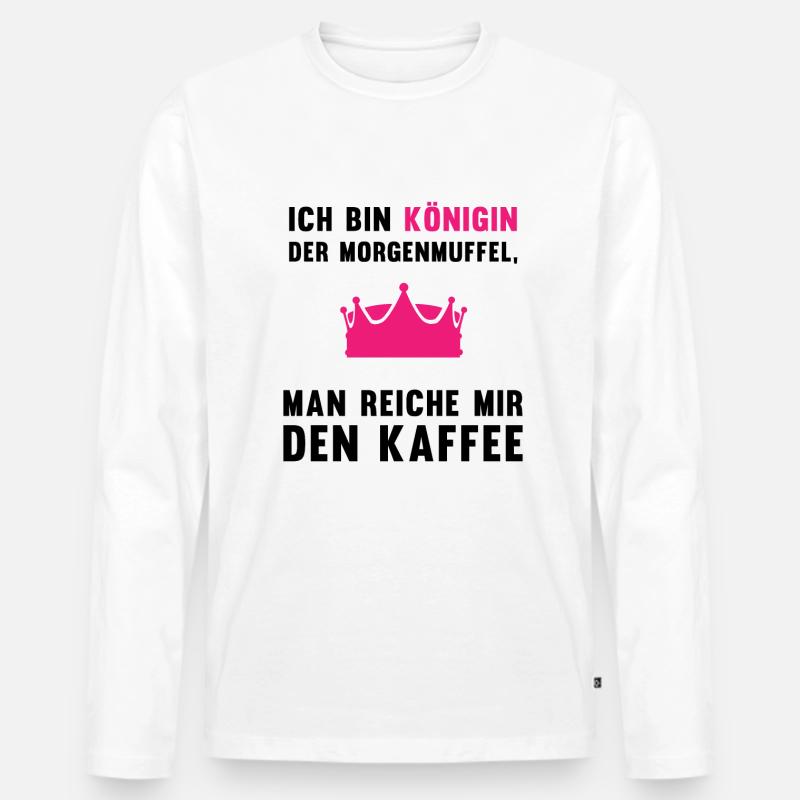 Kaffee-Königin Morgenmuffel Geschenk - Männer Premium Bio Langarmshirt - Weiß