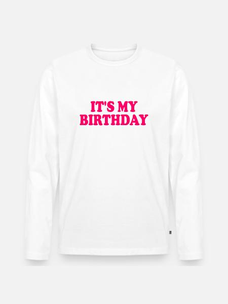 It's my birthday - Men's Premium Organic Long Sleeve Shirt - white