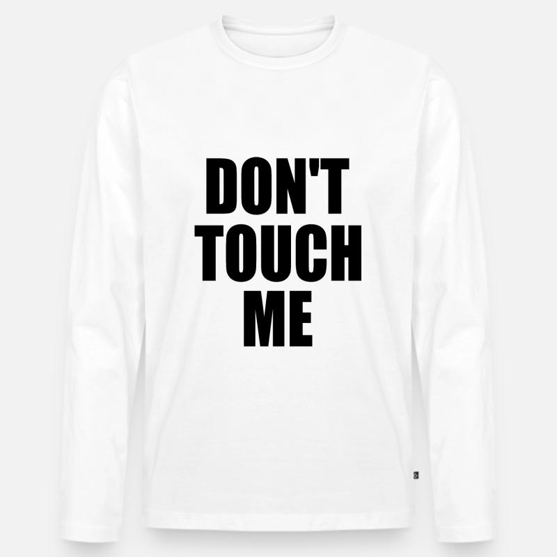 Dont touch me - Männer Premium Bio Langarmshirt - Weiß