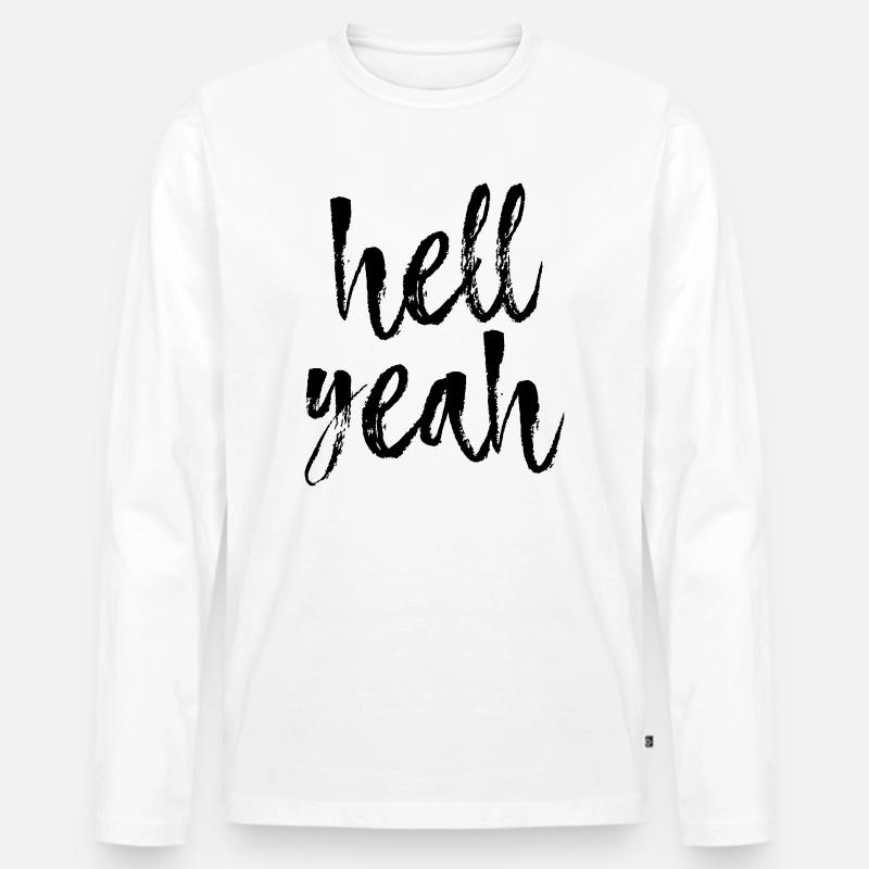 Hell Yeah - Männer Premium Bio Langarmshirt - Weiß