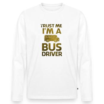 Croyez-moi, je suis chauffeur de bus chauffeur de bus - T-shirt manches longues Premium bio Homme - blanc - Devant - Nico (187cm)