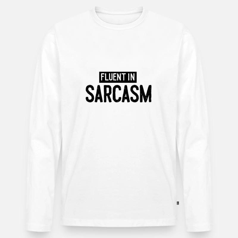 Fluent in Sarcasm - Männer Premium Bio Langarmshirt - Weiß