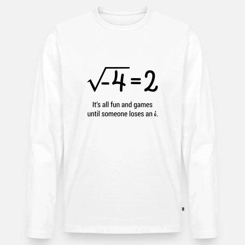 Mathematik Mathe Spruch Student Geschenk - Männer Premium Bio Langarmshirt - Weiß