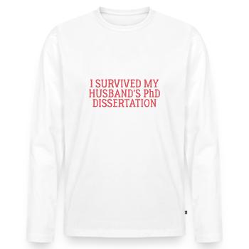 I survived my Husband s PhD Dissertation Cadeau - T-shirt manches longues Premium bio Homme - blanc - Devant - Nico (187cm)