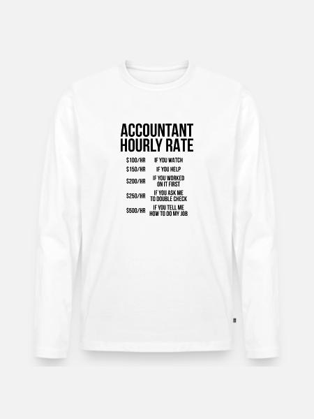 Accountant hourly rate accountant gift - Men's Premium Organic Long Sleeve Shirt - white