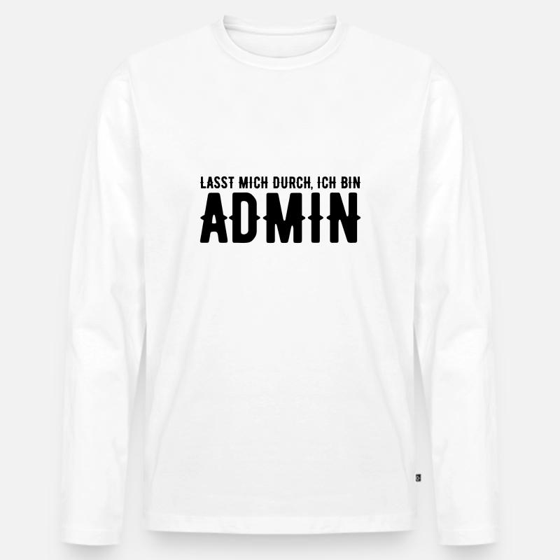 Lasst mich durch ich bin admin Geschenk Nerd - Männer Premium Bio Langarmshirt - Weiß