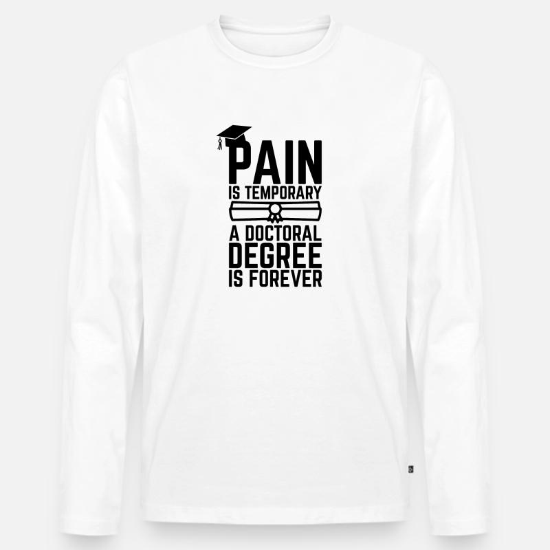 Phd Degree Spruch Student Geschenk - Männer Premium Bio Langarmshirt - Weiß