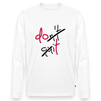 Slogan don't quit, do it - Don't stop, do it - Men's Premium Organic Long Sleeve Shirt - white - Front - Nico (187cm)