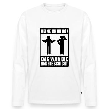 Keine Ahnung, war die andere Schicht - Männer Premium Bio Langarmshirt - Weiß - Vorne - Nico (187cm)