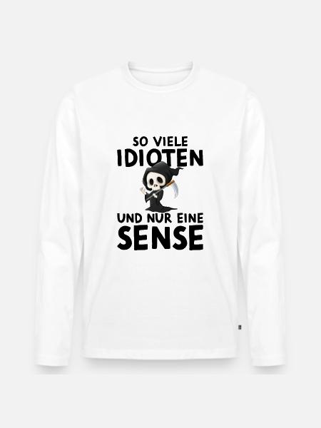 So Viele Idioten Und Nur Eine Sense - Männer Premium Bio Langarmshirt - Weiß