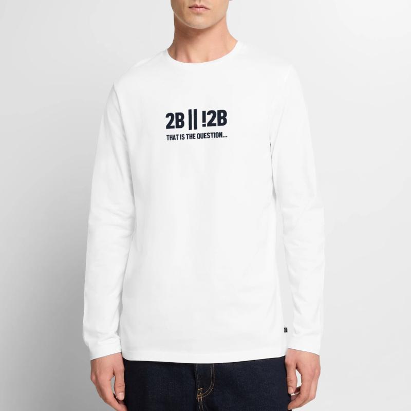 2B or not 2B Question Full Stack Coder Software Men's Premium Organic Long Sleeve Shirt