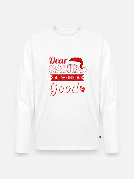 Dear Santa Define Good - Men's Premium Organic Long Sleeve Shirt - 