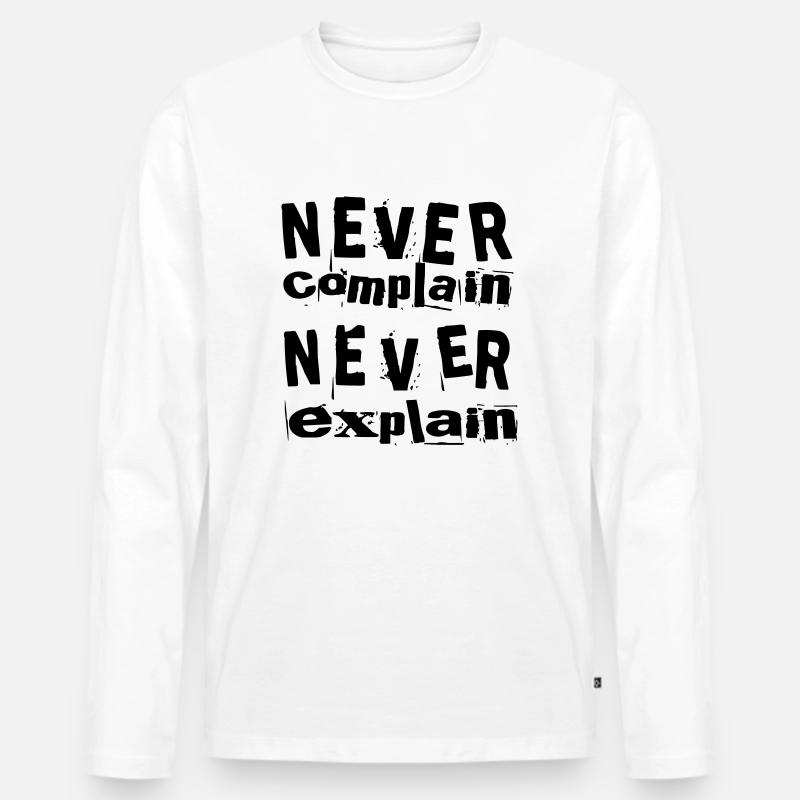 Never complain never explain - Männer Premium Bio Langarmshirt - Weiß