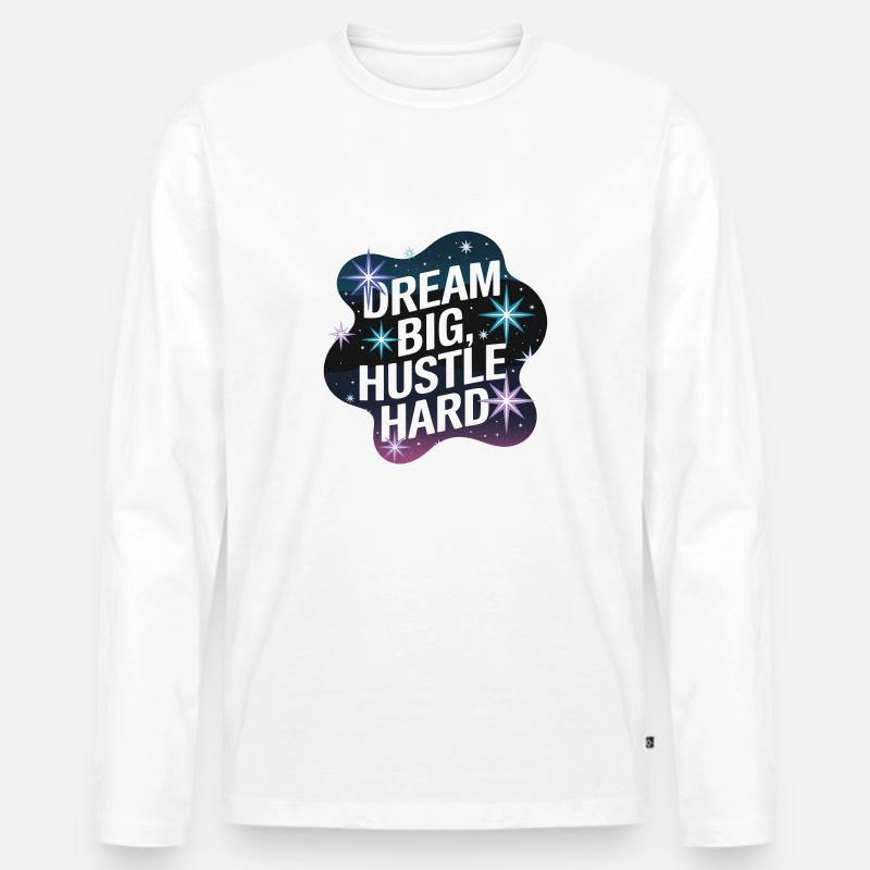 Dream Big, Hustle Hard – Nachthimmel - Männer Premium Bio Langarmshirt - Weiß