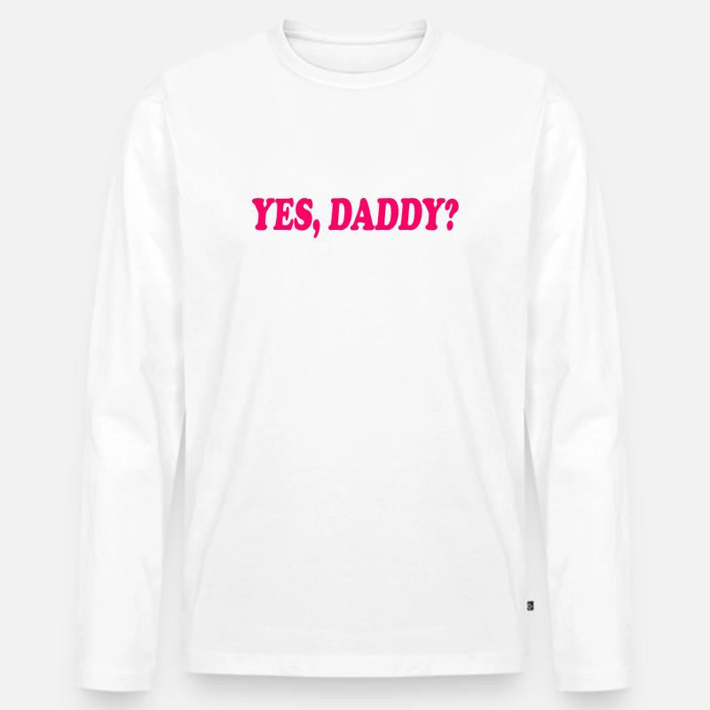 Yes daddy - Männer Premium Bio Langarmshirt - Weiß