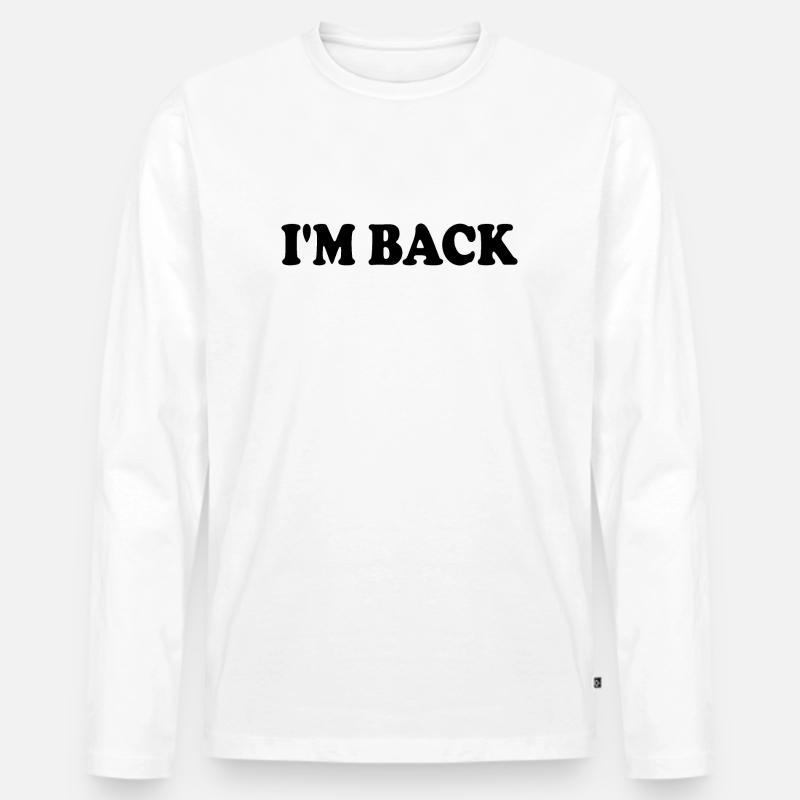 Im back - Männer Premium Bio Langarmshirt - Weiß