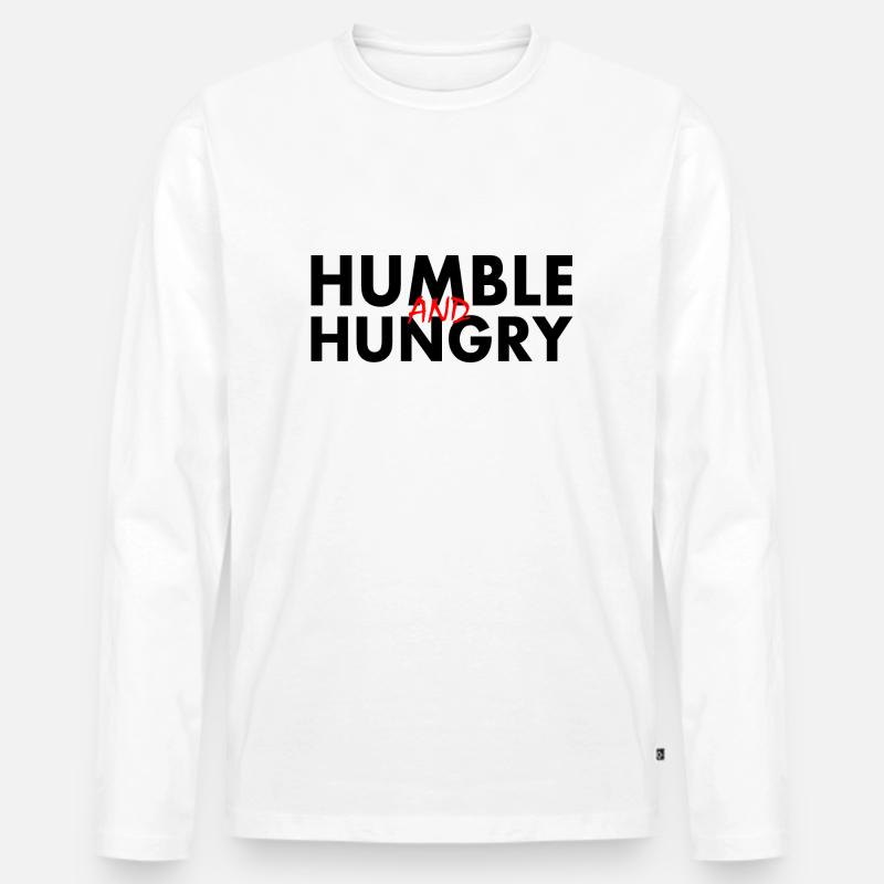 Humble and hungry - Männer Premium Bio Langarmshirt - Weiß