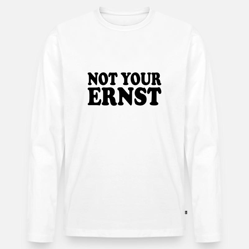 Not your ernst - Männer Premium Bio Langarmshirt - Weiß