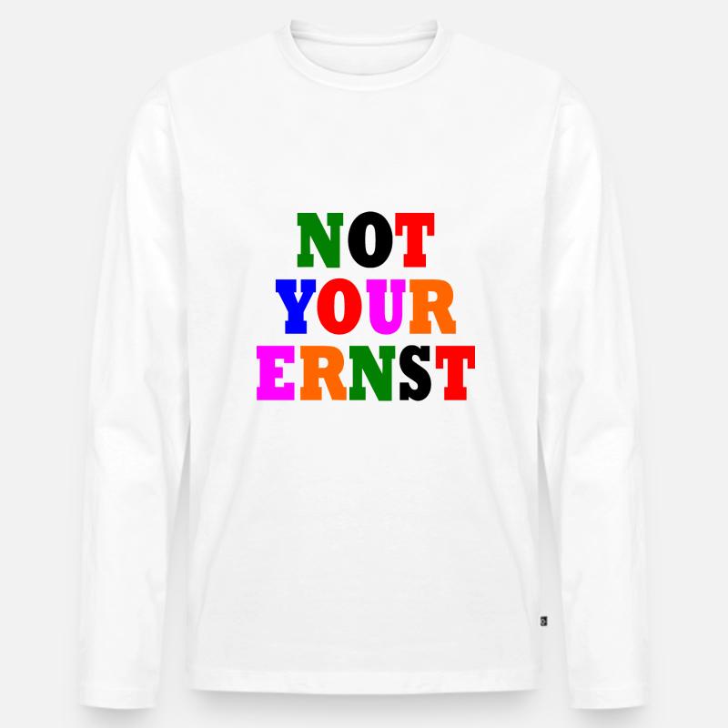 Not your ernst - Männer Premium Bio Langarmshirt - Weiß