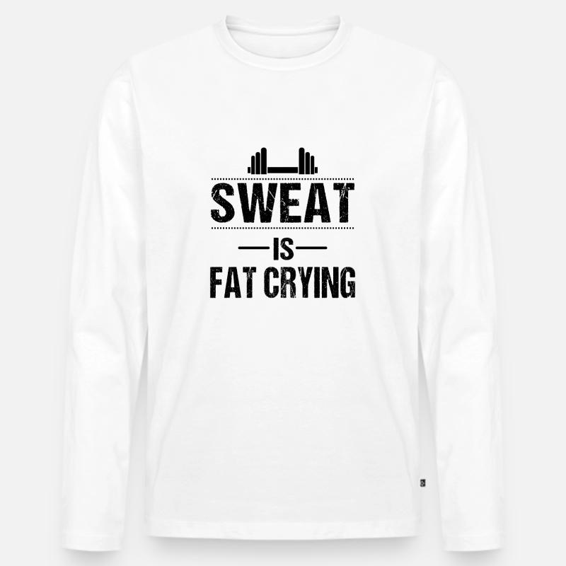 Sweat is fat crying - Männer Premium Bio Langarmshirt - Weiß