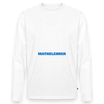 Morgens Müde Abends Blau Mathelehrer - Männer Premium Bio Langarmshirt - Weiß - Vorne - Nico (187cm)