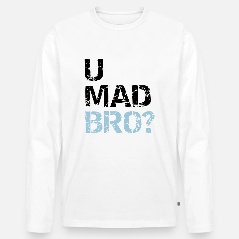 u mad bro? - Männer Premium Bio Langarmshirt - Weiß