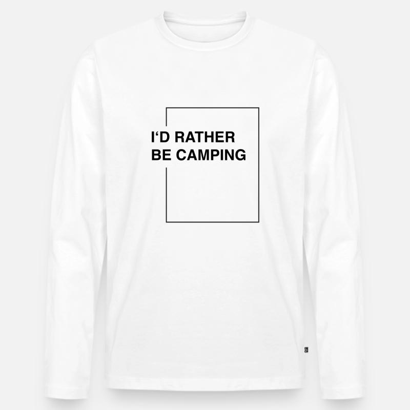 I'd rather be camping - Männer Premium Bio Langarmshirt - Weiß