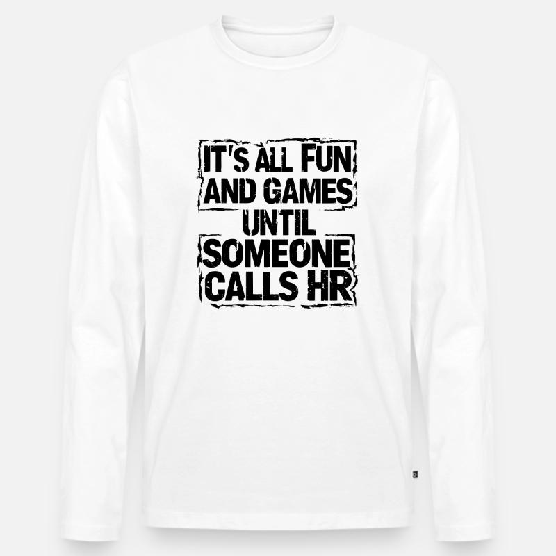 Erst Spaß, dann Human Resources - Männer Premium Bio Langarmshirt - Weiß