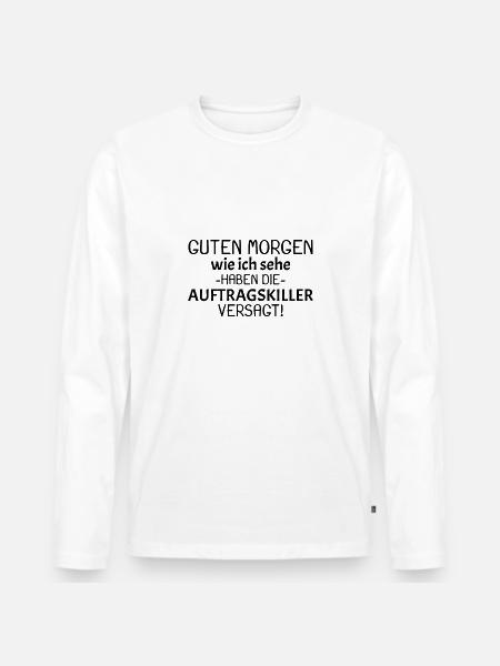 Guten Morgen Spruch - Männer Premium Bio Langarmshirt - Weiß