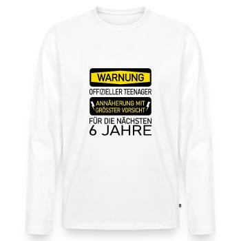 Warnung Teenager für 6 Jahre - Vorsichtig annähern - Männer Premium Bio Langarmshirt - Weiß - Vorne - Nico (187cm)
