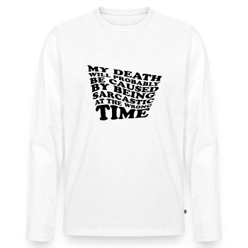 Ma mort sera probablement causée par le fait d’être... - T-shirt manches longues Premium bio Homme - blanc - Devant - Nico (187cm)