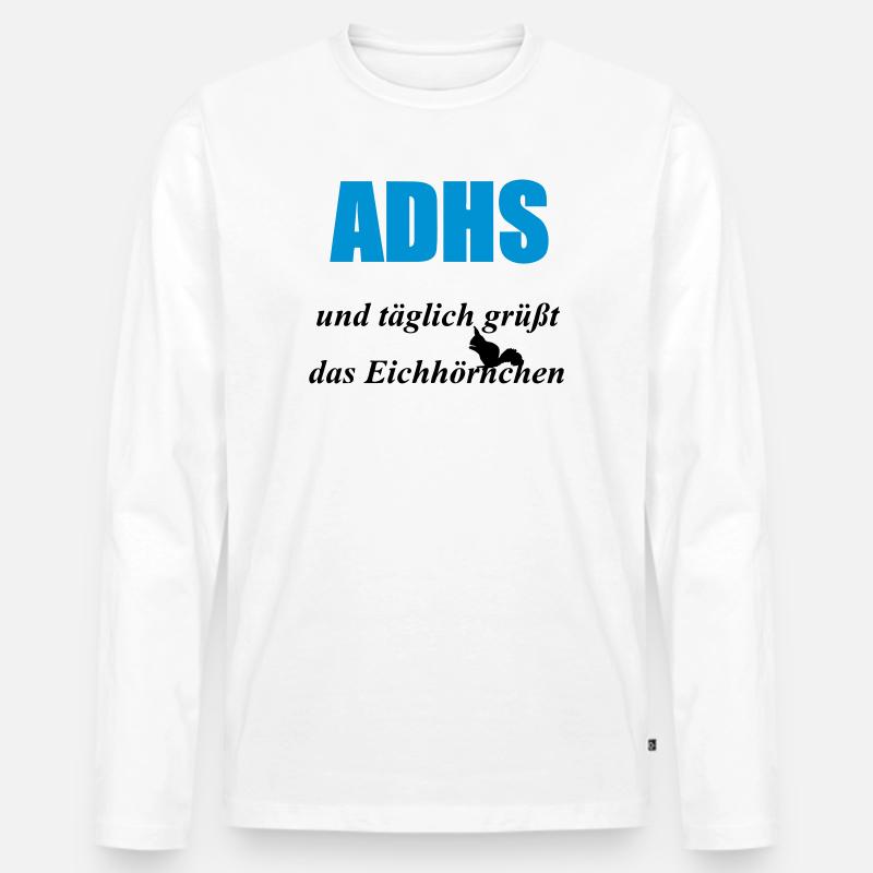 ADHS Eichhörnchen Geschenk - Männer Premium Bio Langarmshirt - Weiß